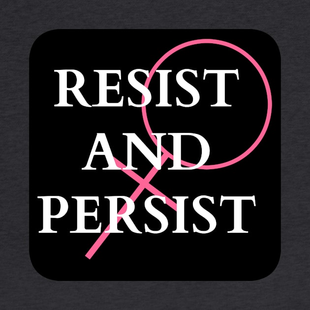 Resist and Persist by nyah14